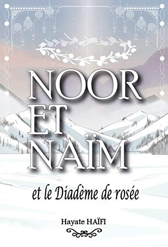 Télécharger Noor et Naïm: et le Diadème de rosée PDF Ebook En Ligne