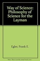 Way of Science: Philosophy of Science for the Layman 0028441702 Book Cover