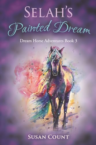 Selah's Painted Dream (Dream Horse Adventures)