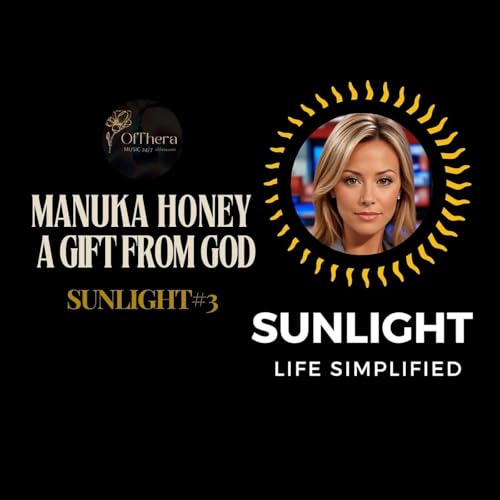 Sunlight - Manuka Honey - A Gift from God