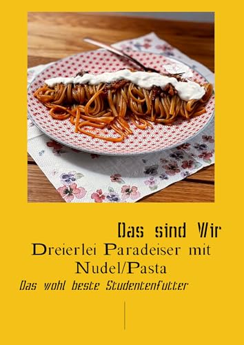 Das sind wir - Nudel/Paste mit dreierlei Paradeiser