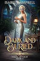 Dark and Buried (House of Gray) B0GWMPV3WL Book Cover