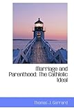 Marriage and Parenthood: The Cathlolic Ideal