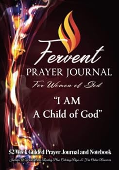 Paperback Fervent Prayer Journal For Women of God - "I Am a Child of God": 52 Week Guided Prayer Journal & Notebook Book
