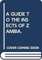 A guide to the insects of Zambia B0006CQJC0 Book Cover