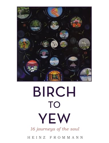 Birch to Yew: 16 journeys of the soul