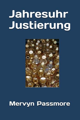 Jahresuhr Justierung (Anniversary Clocks)