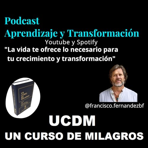 Un curso de milagros - Cap 31: La Visi&oacute;n final - Audiolibro UCDM en espa&ntilde;ol (&uacute;ltimo episodio)