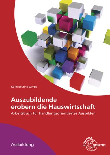 Auszubildende erobern die Hauswirtschaft: Arbeitsbuch für handlungsorientiertes Ausbilden