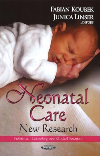 Neonatal Care: New Research (Pediatrics - Laboratory and Clinical Research)