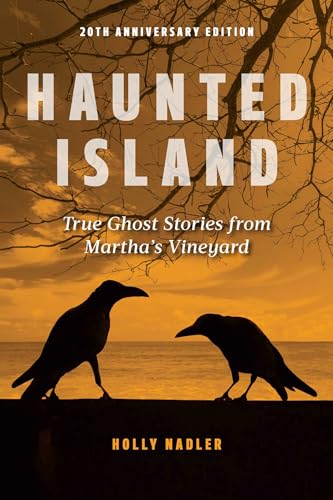 Haunted Island: True Ghost Stories from Martha's Vineyard