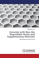 Concrete with Non–Bio Degradable Waste and Supplementary Materials: Development and Testing 3659682314 Book Cover