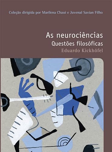 As neurociências: Questões filosóficas (Filosofias: o prazer do pensar Livro 27)