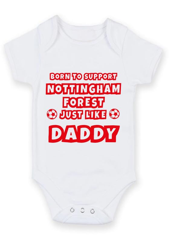 Football Baby Grow – White Cotton Onesie “Born to Support Nottingham Forest Just Like Daddy” Soccer Ball Design – Father's Day Gift for Newborns & Infant, Design-13, 6-9 months