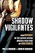 Shadow Vigilantes: How Distrust in the Justice System Breeds a New Kind of Lawlessness