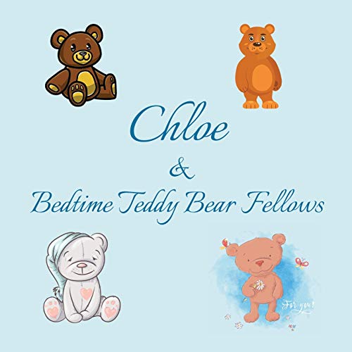 Chloe & Bedtime Teddy Bear Fellows: Short Goodnight Story for Toddlers - 5 Minute Good Night Stories to Read - Personalized Baby Books with Your ... Books Ages 1-3 (Personalized Books for Kids) image 3