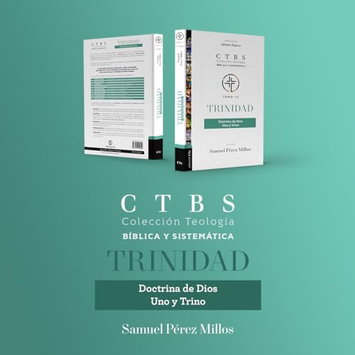 Trinidad: Doctrina de Dios Uno Y Trino