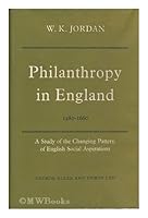 Philanthropy in England, 1480-1660: A study of the changing pattern of English social aspirations B0007FI5DC Book Cover