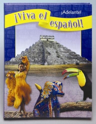 ¡Viva el español!: ¡Adelante!, Student Textbook (Spanish Edition)