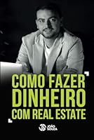 Como Fazer Dinheiro em Real Estate (Portuguese Edition) B0CWKYNBSJ Book Cover