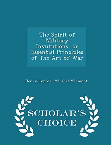 The Spirit of Military Institutions or Essentia... 1297350626 Book Cover