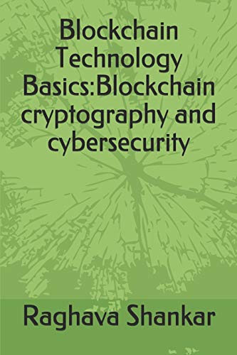 Blockchain Technology Basics:Blockchain Cryptography And Cybersecurity