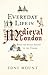 Everyday Life in Medieval London: From the Anglo-Saxons to the Tudors