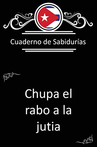 Cuaderno - Refranes Cubanos Cuban Sayings Notebook Cuaderno de lineas 6x9 6x9 lined journal Jutia