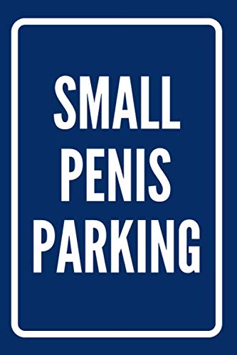 Small penis parking: Cute funny lined composition notebook for him / Perfect gift for groom, friend, boy, man / Great naughty joke present for ... Rude dick cock journal (Cute Funny Noteboox)