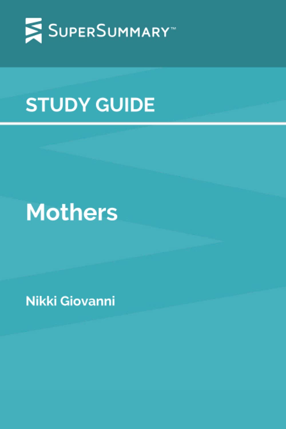 Study Guide: Mothers by Nikki Giovanni (SuperSummary)