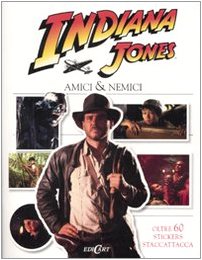 Indiana Jones. Amici e nemici. Con adesivi