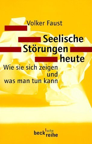 Seelische Störungen heute: Wie sie sich zeigen und was man tun kann von Faust. Volker (2007) Taschenbuch