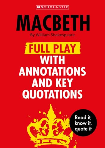 Macbeth - Complete Text with Annotations and Key Quotations Ideal for GCSE Study and Revision (Complete Annotated Texts)