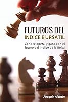 Futuros del Indice Bursatil: Conoce, Opera y Gana Con Futuros del Indice de La Bolsa 1517168708 Book Cover