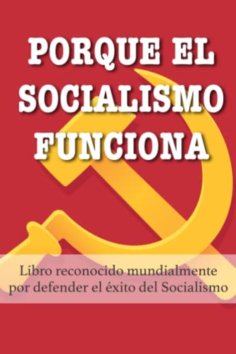 Imagen de Porque el Socialismo Funciona: Una guía completa para entender porque funciona el socialismo Libro reconocido mundialmente por defender el éxito del Socialismo