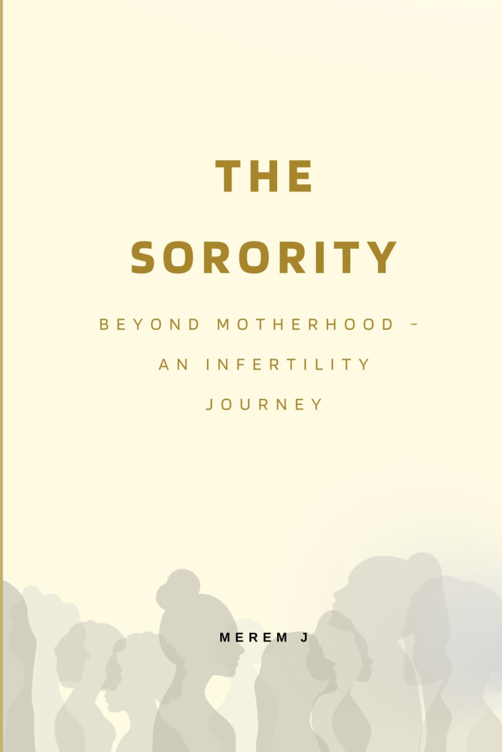 The Sorority: Beyond Motherhood—An Infertility Journey