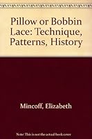 Pillow or Bobbin Lace: Technique, Patterns, History 0486255050 Book Cover