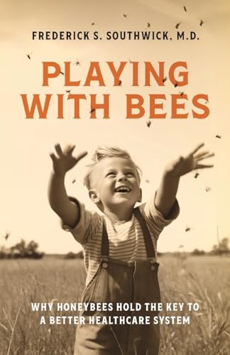 Playing with Bees: Why Honeybees Hold the Key to a Better Healthcare System