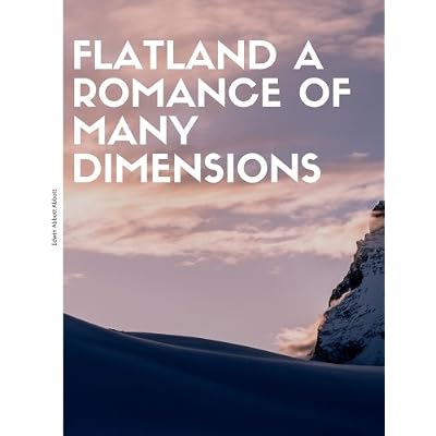 Flatland a romance of many Dimensions