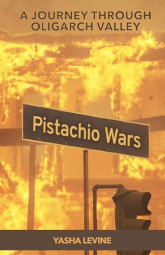 Pistachio Wars: A Journey Through Oligarch Valley
