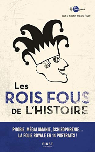 Télécharger Les Rois fous de l'Histoire PDF Ebook En Ligne