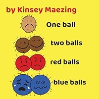 One Ball, Two Balls, Red Balls, Blue Balls 196952409X Book Cover