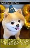 Fluffy Gatlin and the Birthday Bone (Fluffy Gatlin's Adventures)