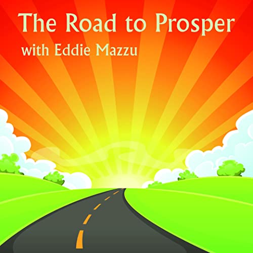 The Road to Prosper Podcast Por Eddie Mazzu arte de portada