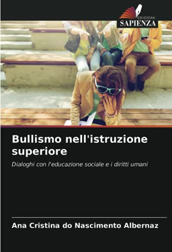 Bullismo nell'istruzione superiore: Dialoghi con l'educazione sociale e i diritti uman