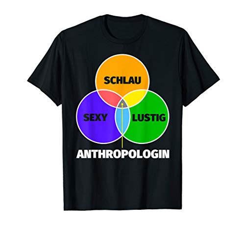 Anthropologin Geschenk - schlau sexy lustig T-Shirt