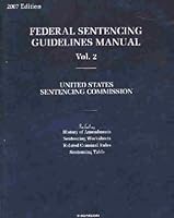 Federal Sentencing Guidelines Manual, 2007: United States Sentencing Commission (Federal Sentencing Guidelines Manual), Volume 2 0314973141 Book Cover