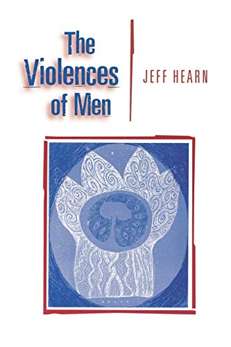 The Violences of Men: How Men Talk About and How Agencies Respond to Men′s Violence to Women