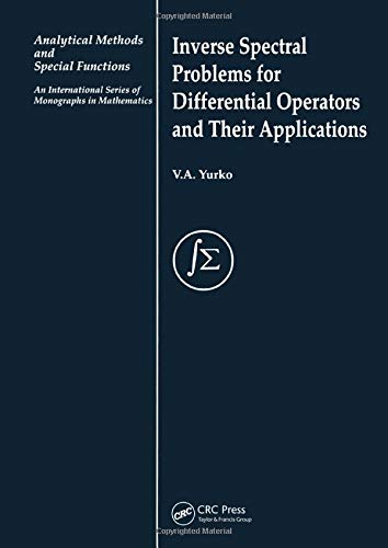 Inverse Spectral Problems for Linear Differential Operators and Their Applications (Analytical Methods and Special Functions)