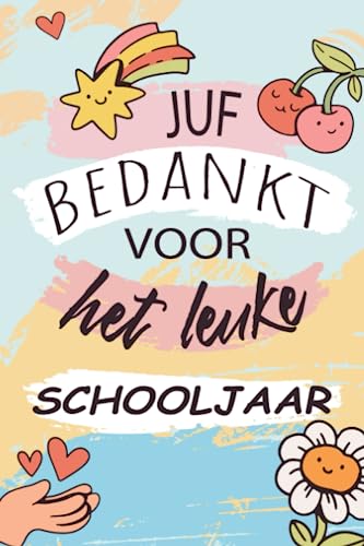 Juf Bedankt voor het leuke Schooljaar notitieboek, 120 pagina's